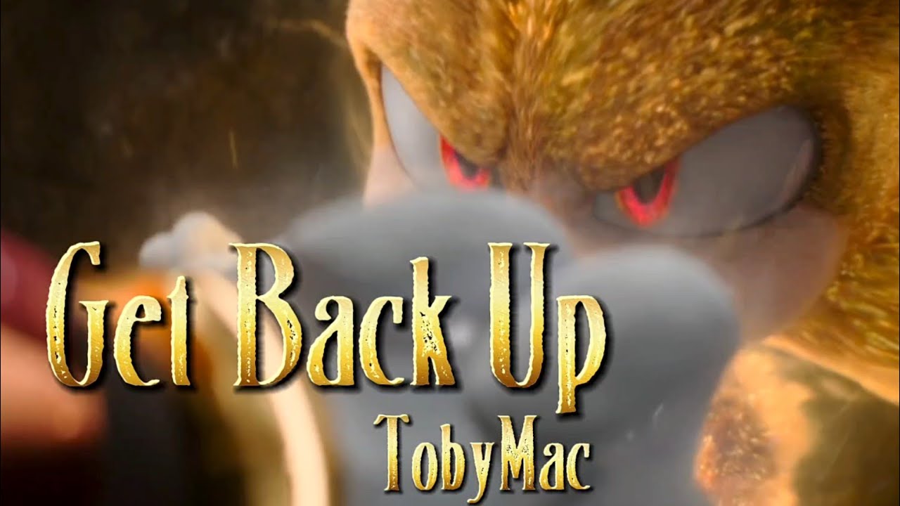 Get Back Up - TobyMac || AMV || Sonic The Hedgehog