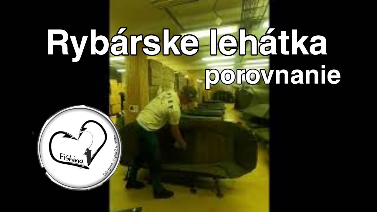 porovnanie Rybárske lehátka, lacné verzus kvalitné. Majo Syro a Rybar ZV team