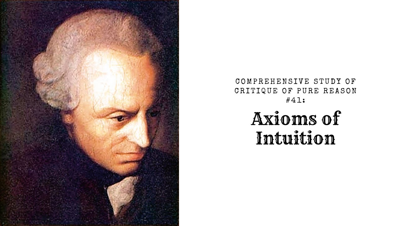 Comprehensive Study of Critique of Pure Reason #41: Axioms of Intuition