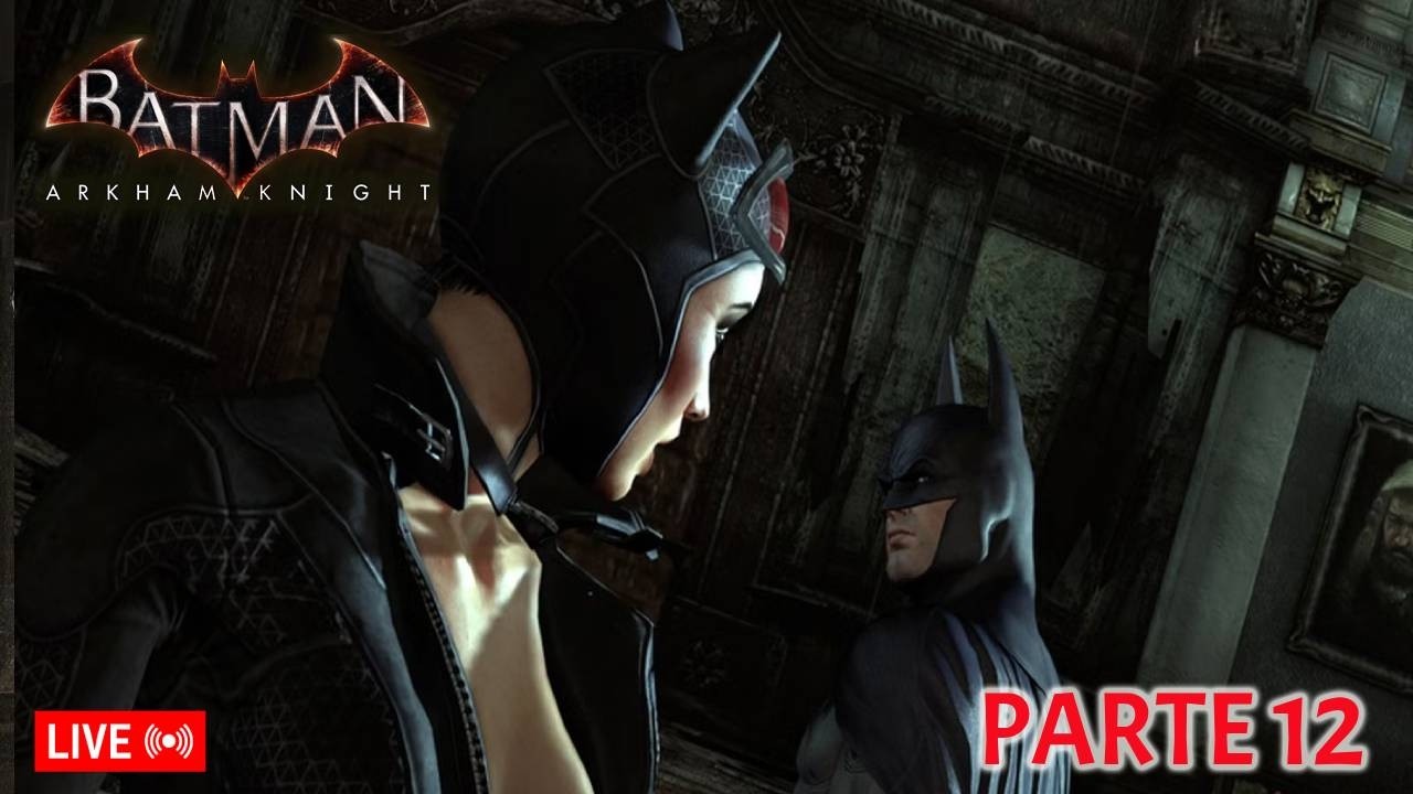Batman Arkham Knight ep 12