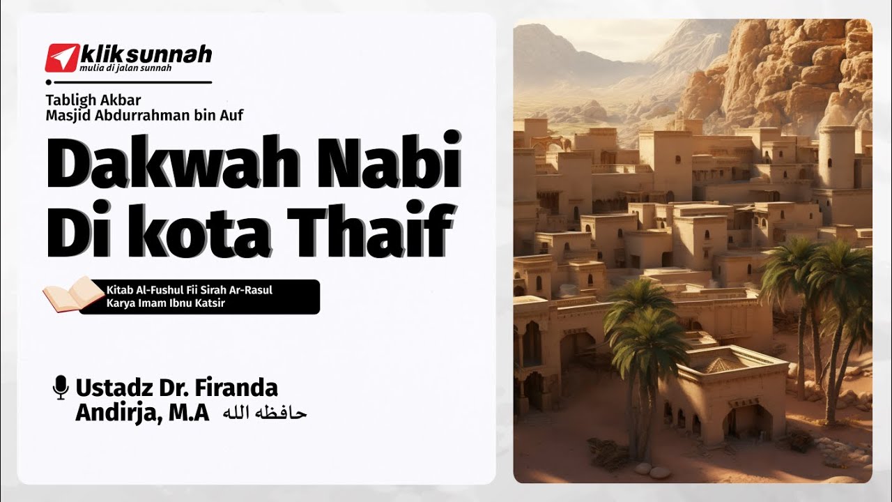 Dakwah Nabi di Kota Thaif - Ustadz Dr. Firanda Andirja, M.A