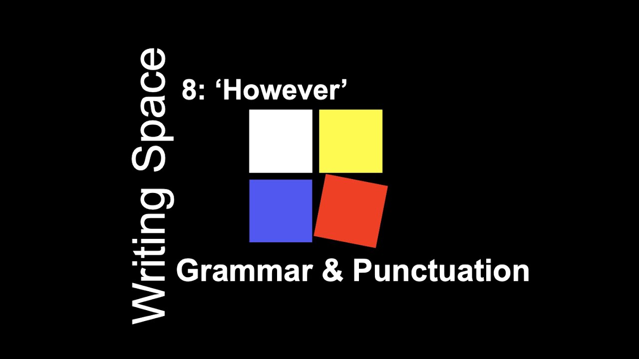 Writing Space &mdash; Grammar & Punctuation Lesson 8.  &rsquo;However&rsquo;