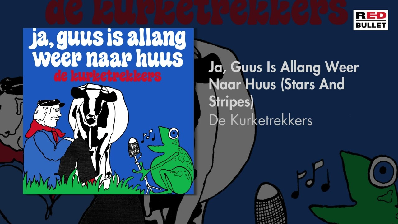 De Kurketrekkers - Ja, Guus Is Allang Weer Naar Huus (Stars And Stripes) (Remastered)