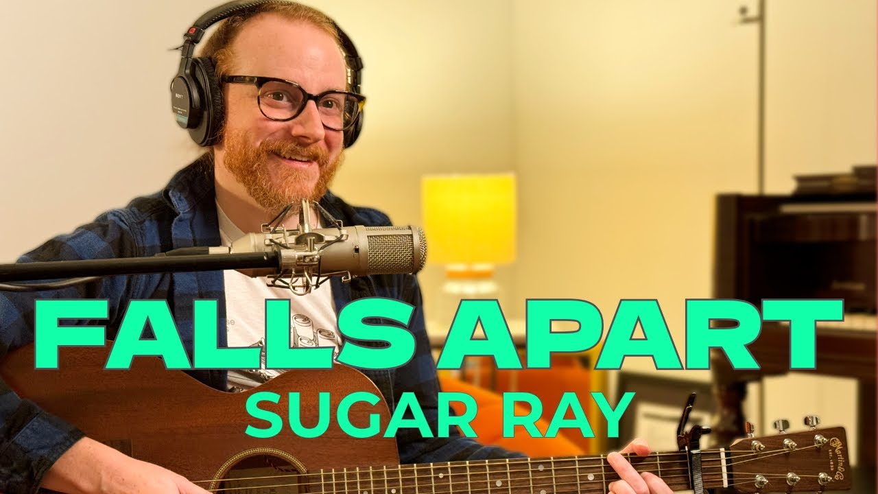 Making Sugar Ray’s ‘Falls Apart’ Sound Heartbreaking (Acoustic Cover)
