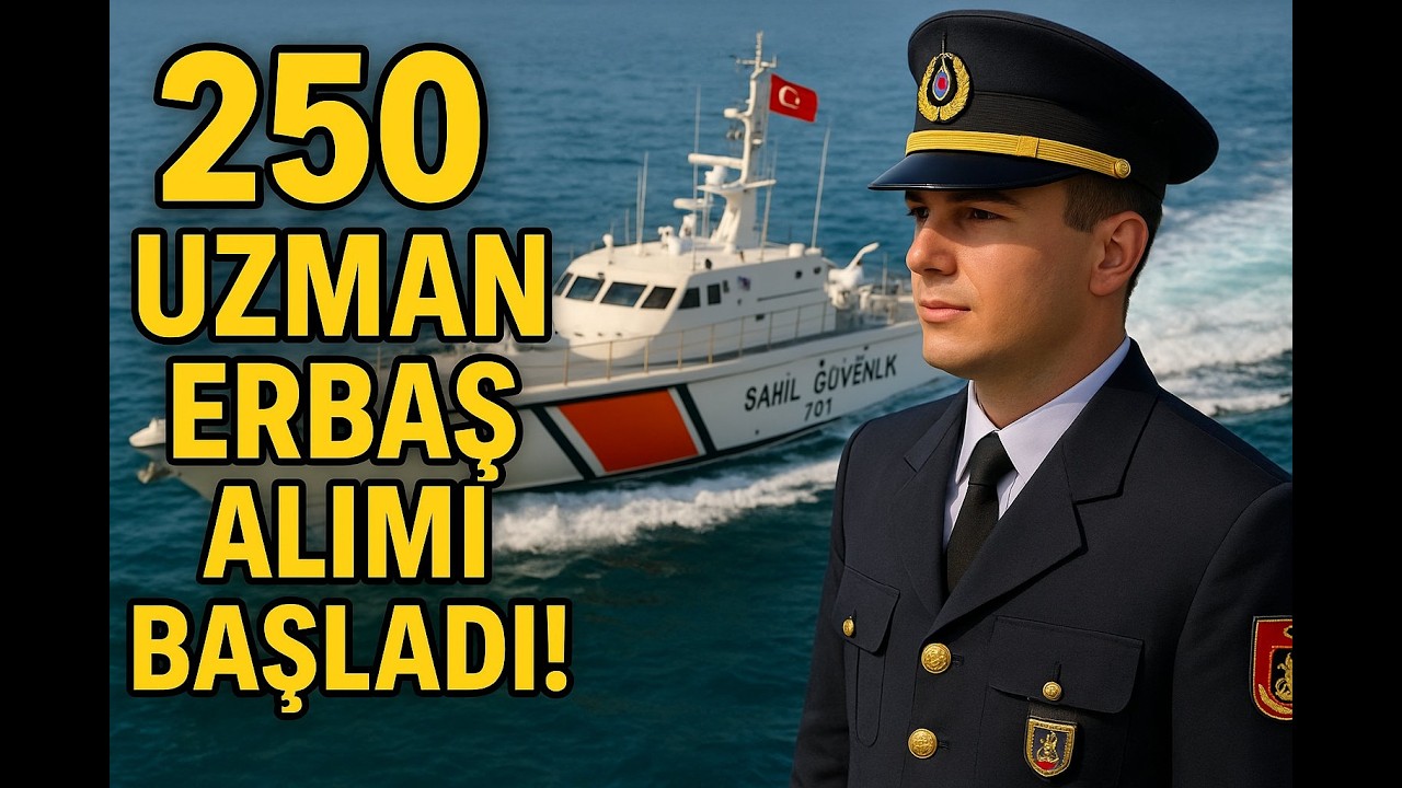 Sahil Güvenlik 250 Uzman Erbaş Alımı Başladı! Başvuru Şartları ve Tarihler