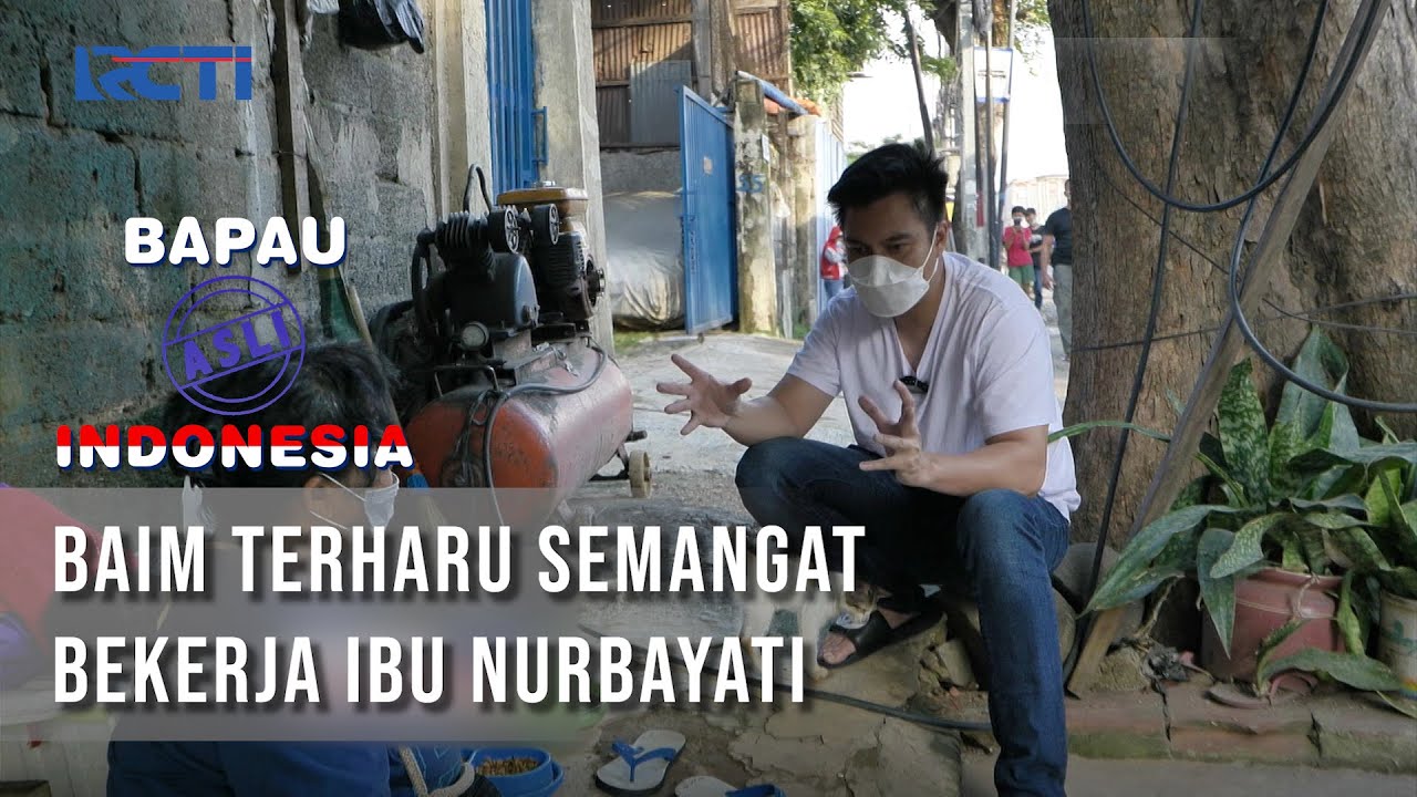 BAPAU ASLI INDONESIA - Baim Terharu Dengan Semangat Bekerja Ibu Nurbayati [19 Maret 2021]