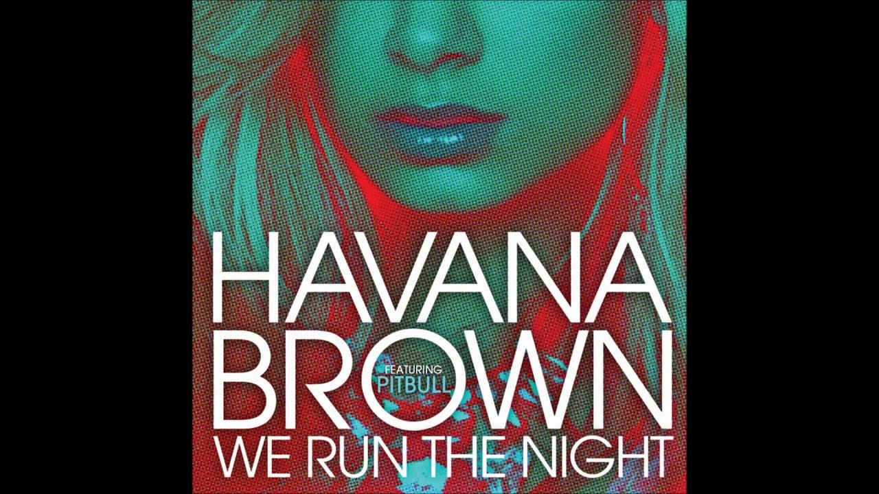 Havana Brown Ft. Pitbull - We Run The Night [SPED UP]