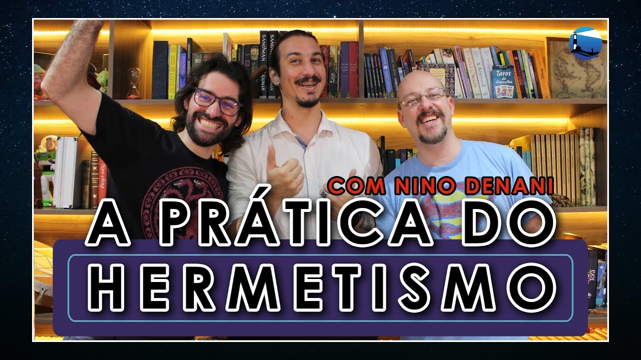 A Prática do Hermetismo com Nino Denani