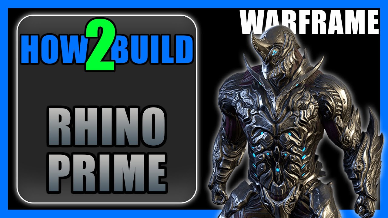 Rhino Prime — сборка и игровой процесс — Warframe