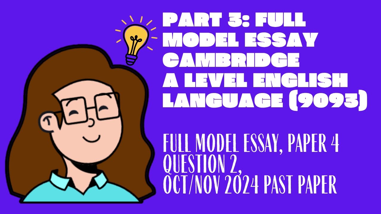 Part 3: Full Model Essay, Paper 4 Question 2,  Oct/Nov 2024 Past Paper