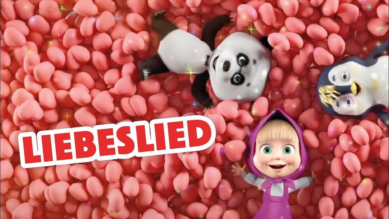 Mascha und der Bär 💖 NEUES LIED 💖 Liebeslied 💗 Die Kinderlieder 🎵