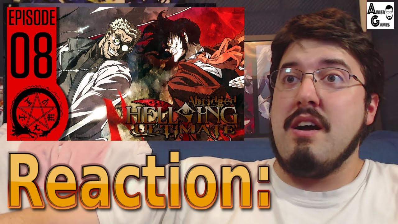 Hellsing Ultimate Abridged Ep.8: Reaction #AirierReacts