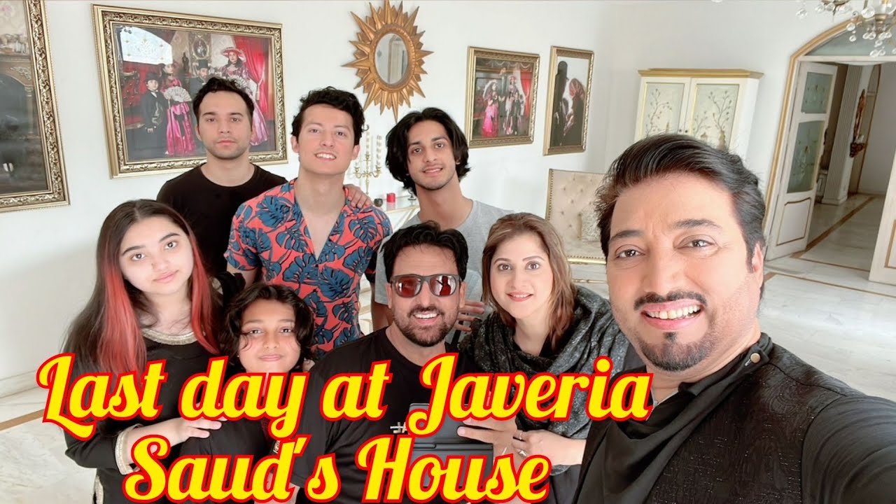 Last Day at Javeria Saud's House ! 18 April 2022