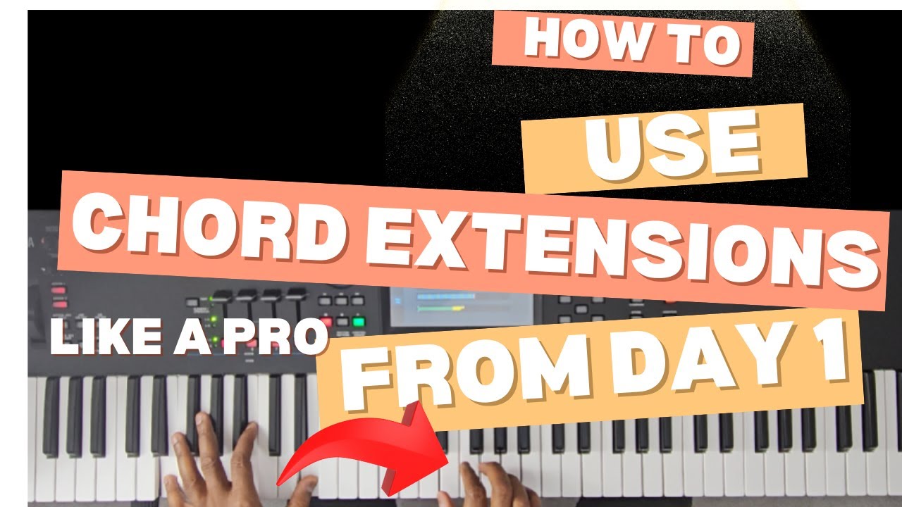 How To Use Chord Extensions Like A Pro From Day One