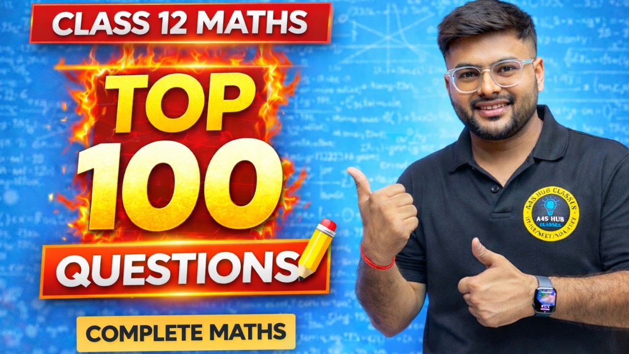 Top 100 Questions Class 12 Maths I Class 12 Maths Important Questions Class 12 I Ashish Sir