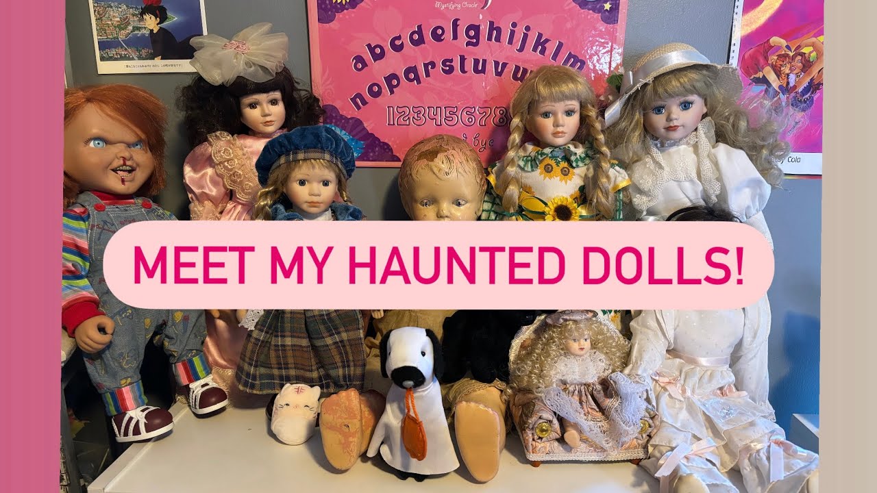 Meet my Haunted Dolls! My Haunted Doll Collection!!