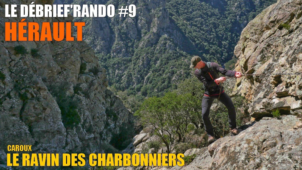 [LE DÉBRIEF'RANDO #009] Hérault - Caroux : le Ravin des Charbonniers
