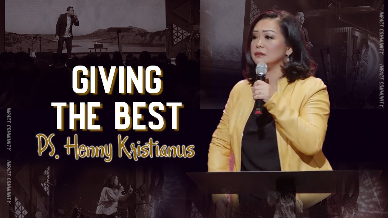 Giving The Best - Ps. Henny Kristianus