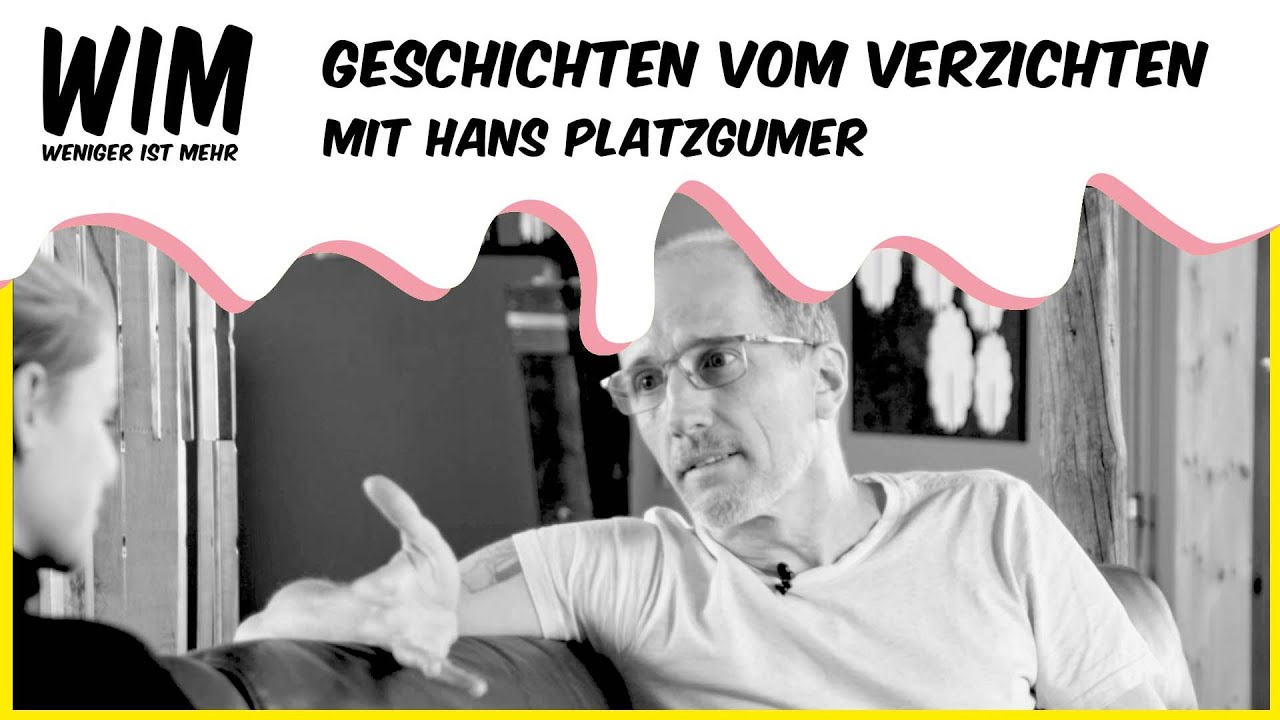 WIM // Geschichten vom Verzichten - Hans Platzgumer #1