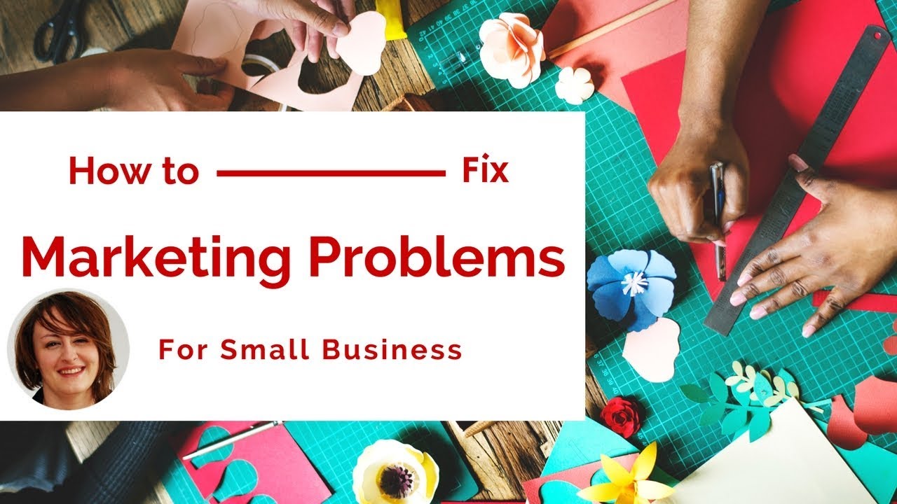 How to Fix Marketing Problems for Small Businesses and Get Your Site Found on Google