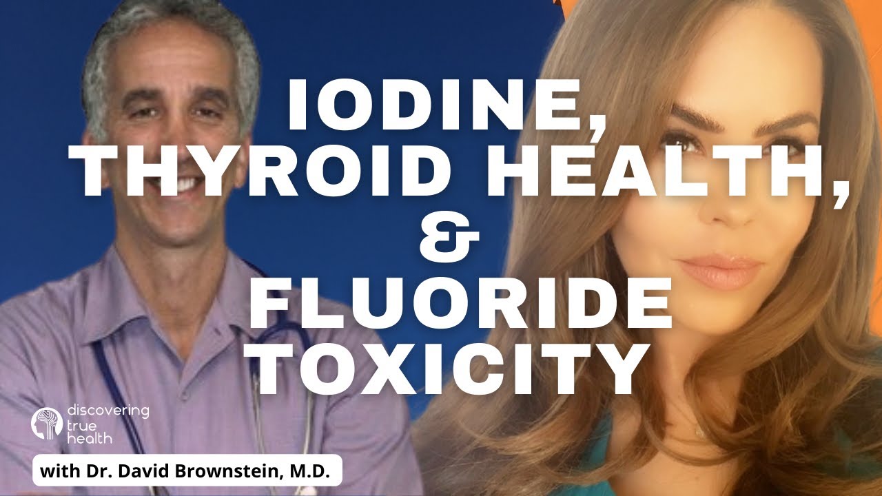 Dr. David Brownstein: What Iodine, Thyroid, Fluoride Toxicity, Salt, and Cholesterol Have In Common