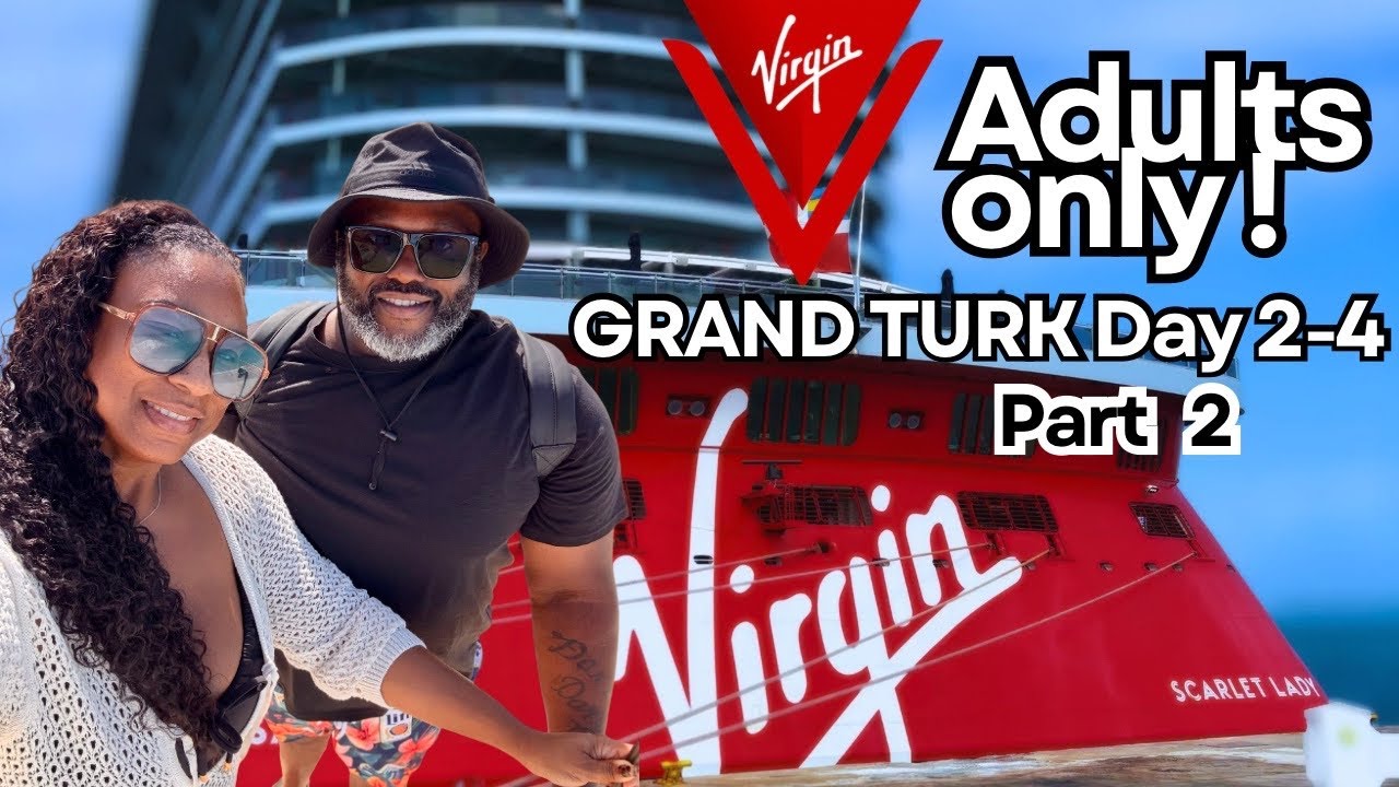 THE VIRGIN VOYAGES EXPERIENCE | Day 2-4| GRAND TURK Part 2