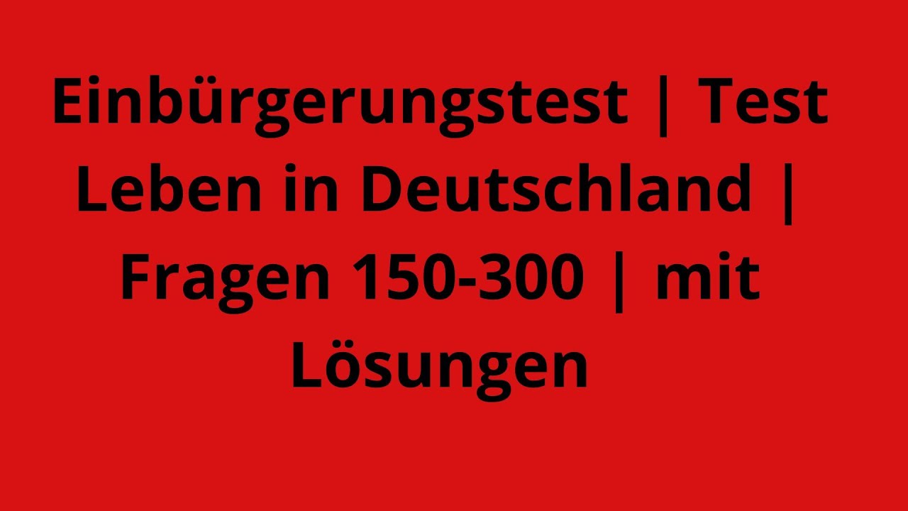 Einbürgerungstest | Test Leben in Deutschland | Fragen 150-300 | mit Lösungen  Учим вместе!
