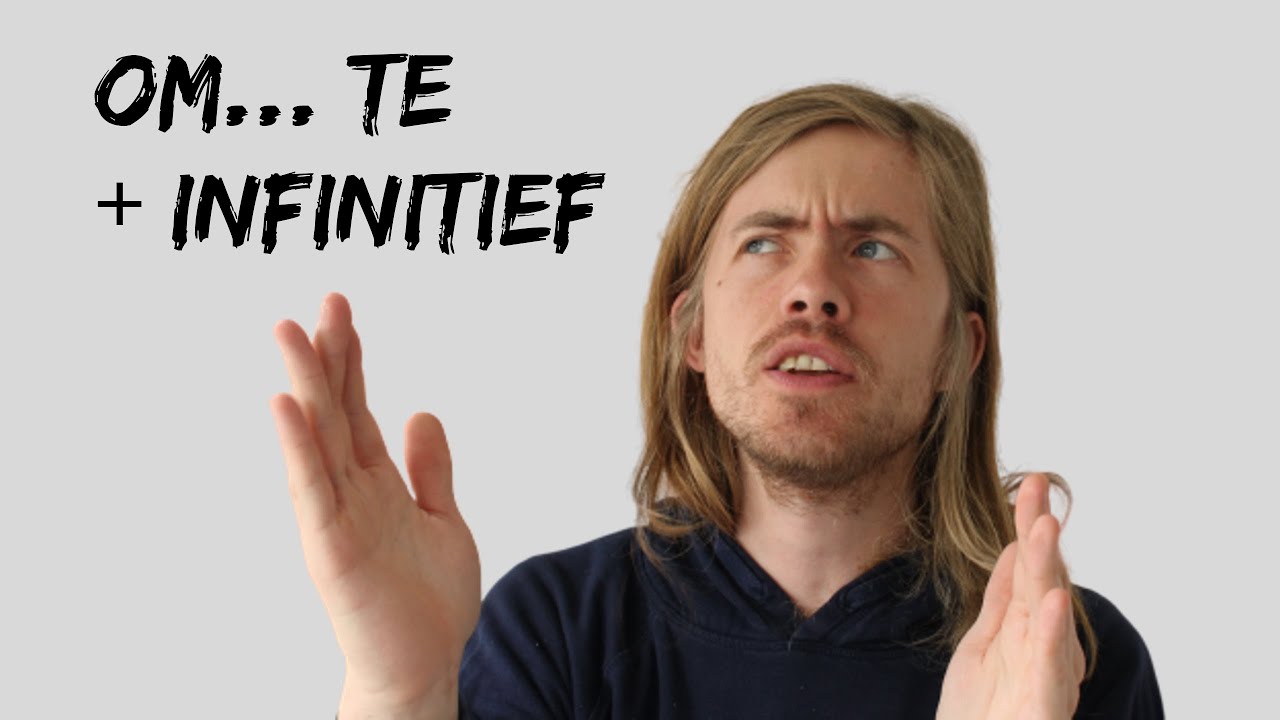 DUTCH GRAMMAR: sentences with om... te + infinitive