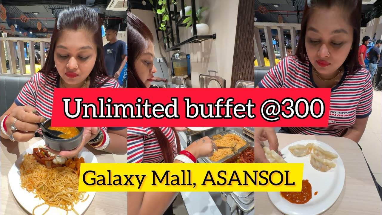 unlimited buffet @300 Galaxy Mall Asansol