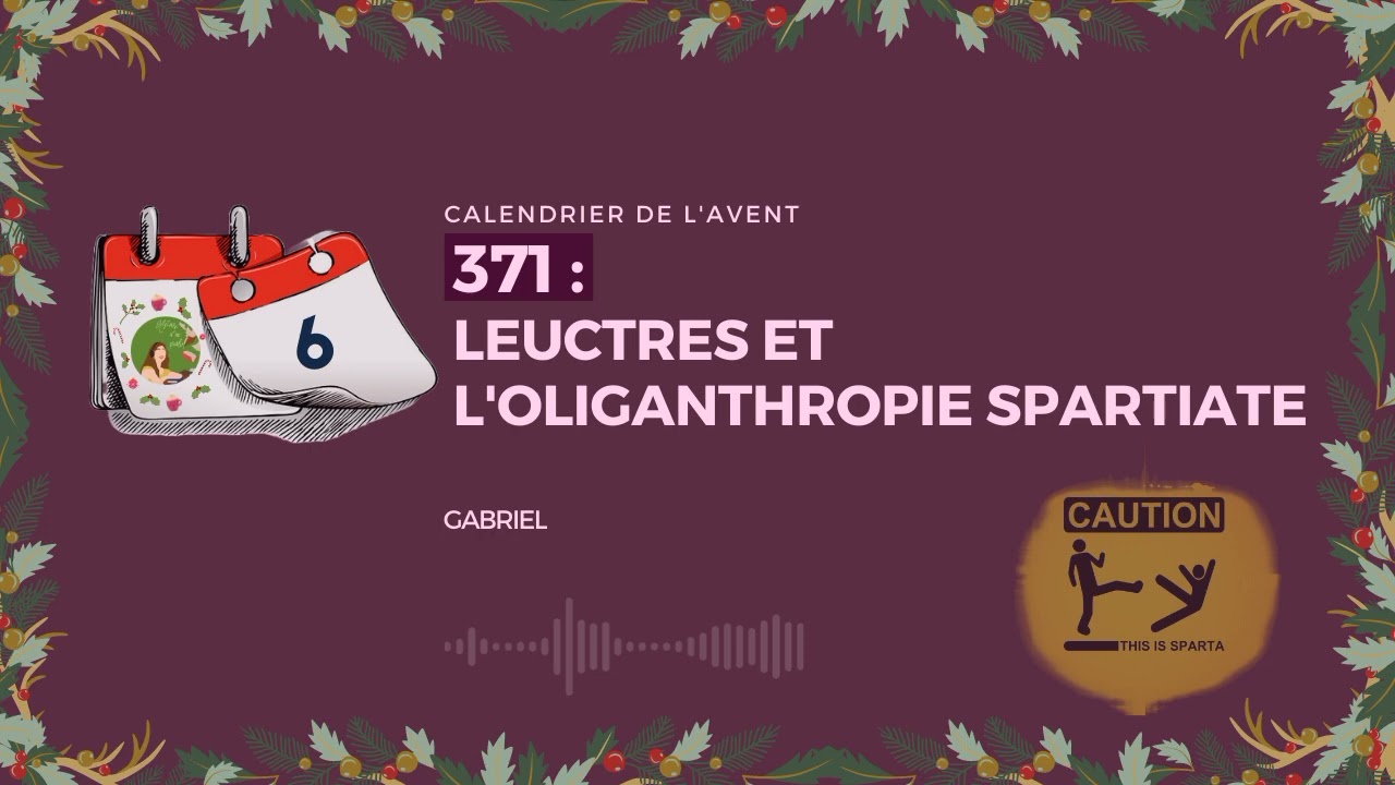371 : Leuctres et l'oliganthropie spartiate (6 décembre)