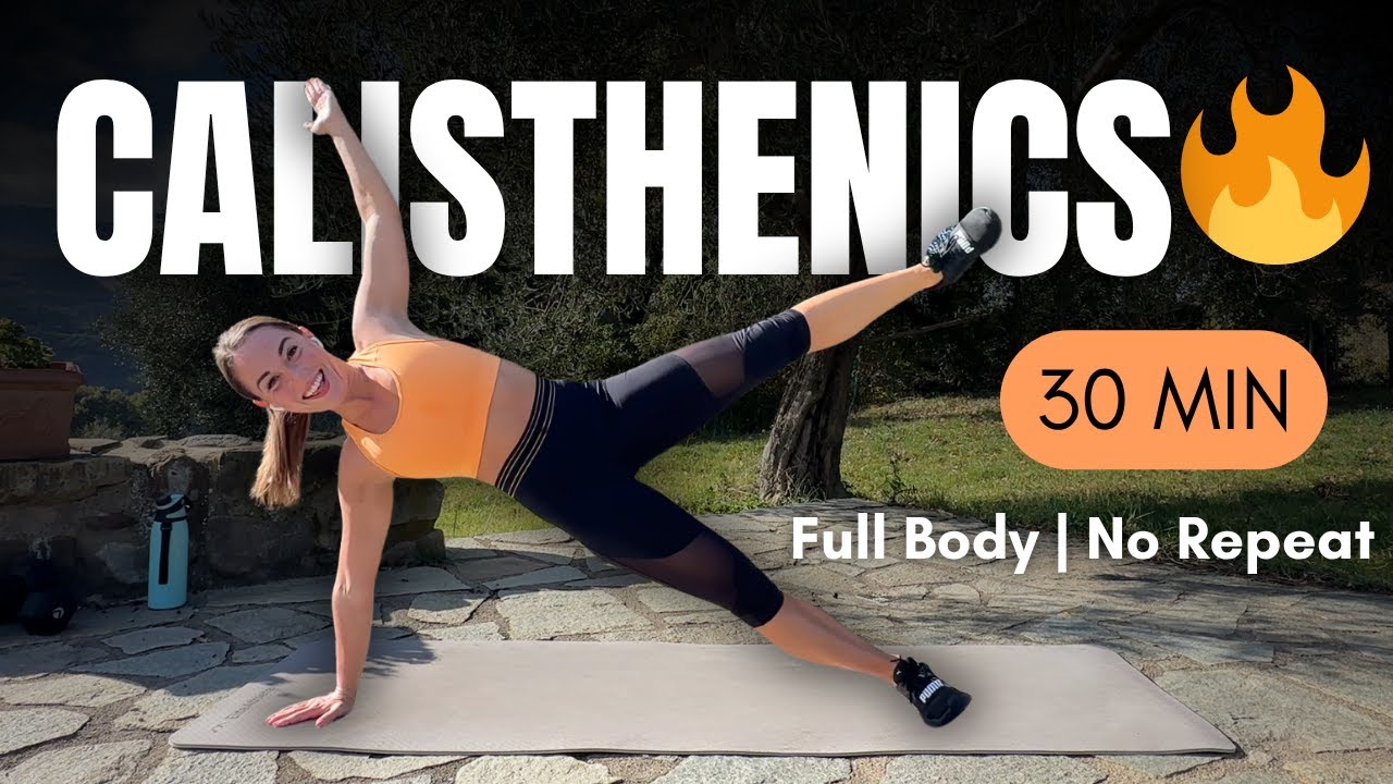 30 Min Full Body Calisthenics Burn | No Equipment, No Repeat