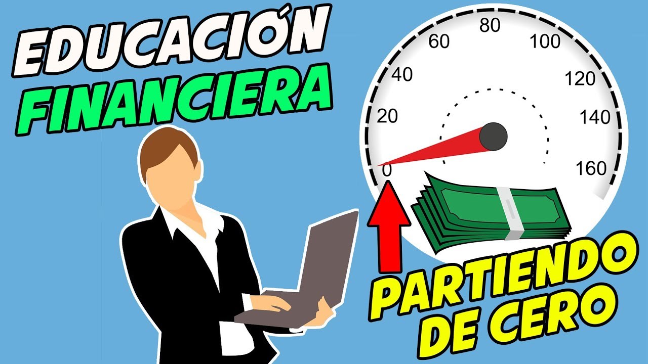 Educación Financiera Avanzada Partiendo de Cero