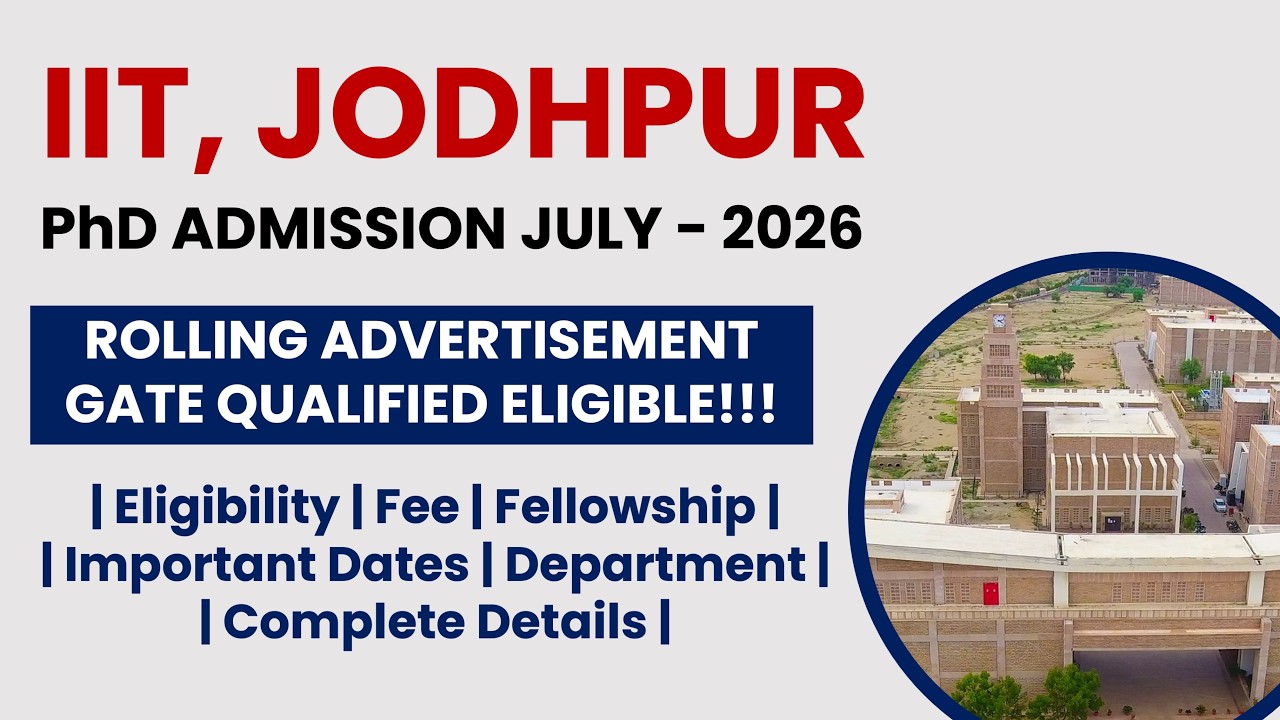 IIT Jodhpur PhD Admission July 2026 | Rolling Advertisement | Apply Now! | The Researchist