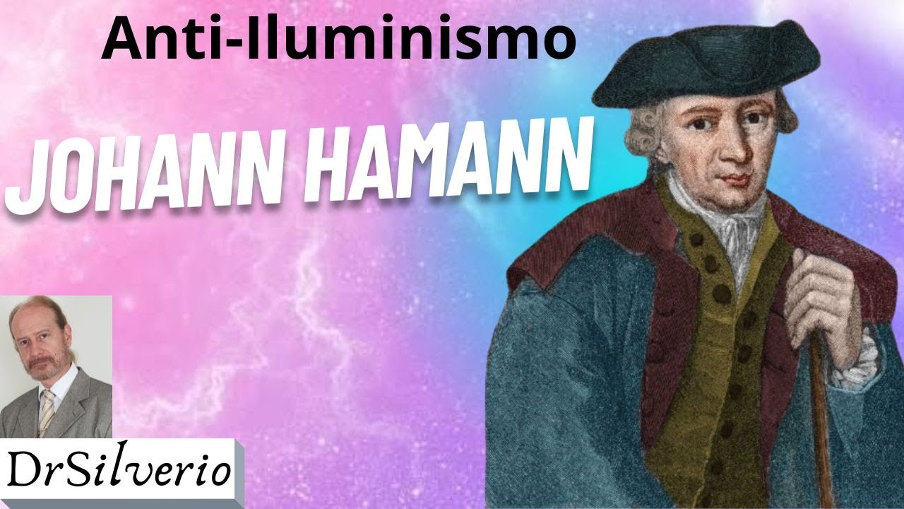 Johann Georg Hamann (1) * Romantismo Alemão e a Crítica ao Iluminismo