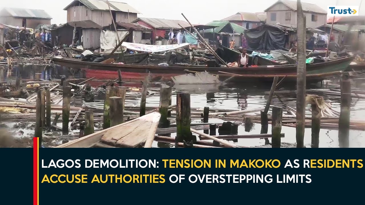Lagos Demolition Aftermath: Tension In Makoko As Residents Accuse Authorities Of Overstepping Limits