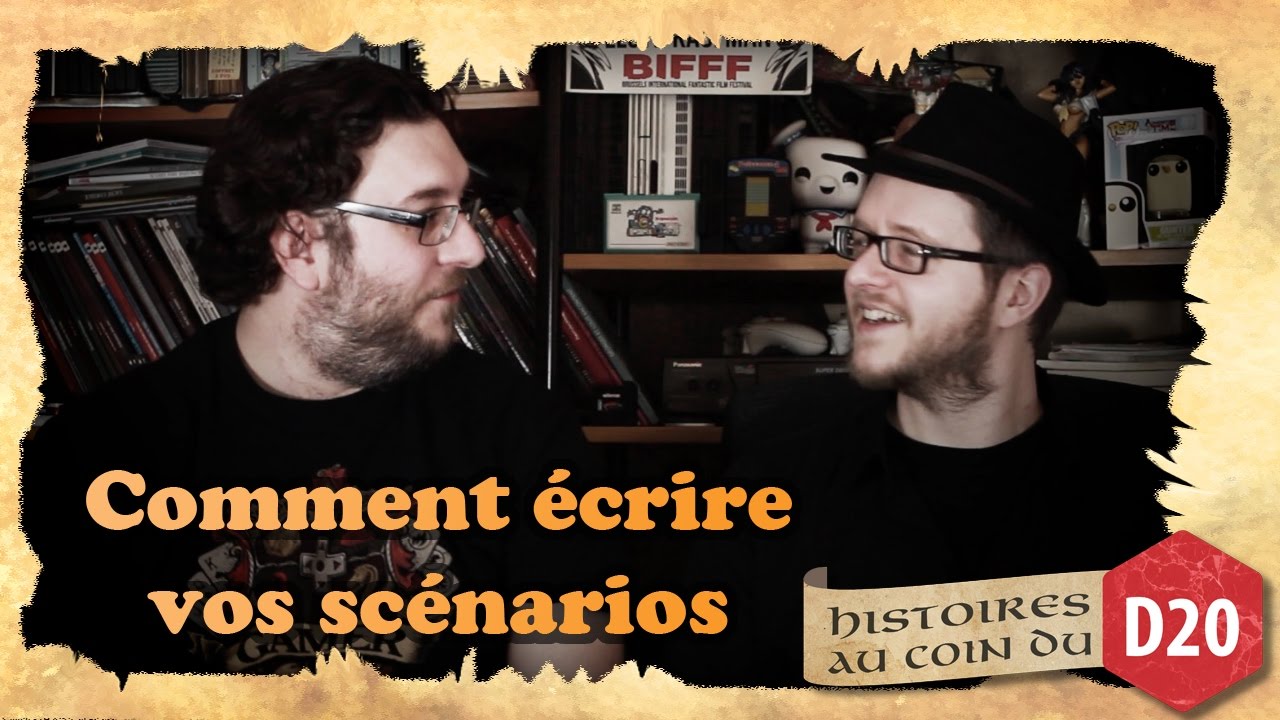 COMMENT &Eacute;CRIRE VOS SC&Eacute;NARIOS - histoires au coin du D20
