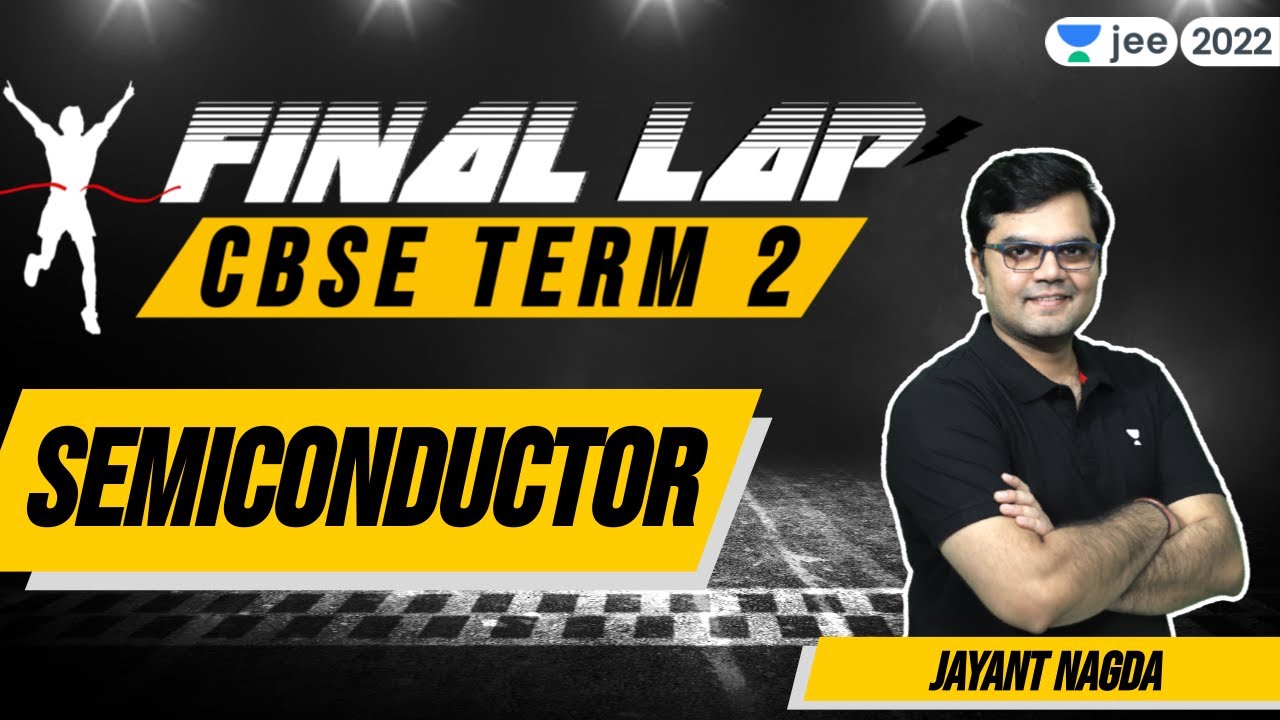 CBSE Term 2: Semiconductor | Final Lap | Class 12 | Unacademy JEE | Jayant Nagda