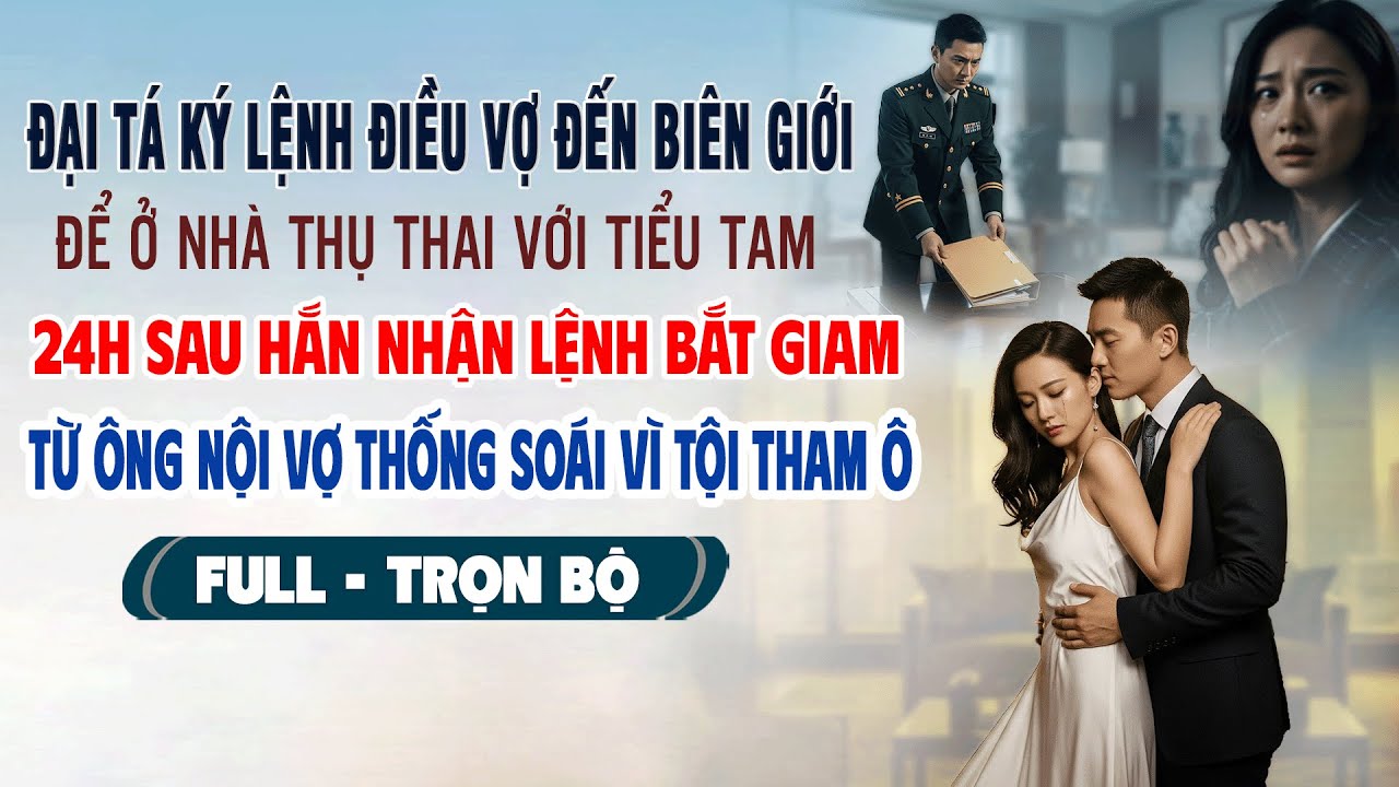 💖Truyện Ngôn Tình ĐẠI TÁ KÝ LỆNH ĐIỀU VỢ ĐẾN VÙNG BIÊN GIỚI ĐỂ THỤ THAI VỚI BỒ 24h Hắn Nhận Lệnh Bắt