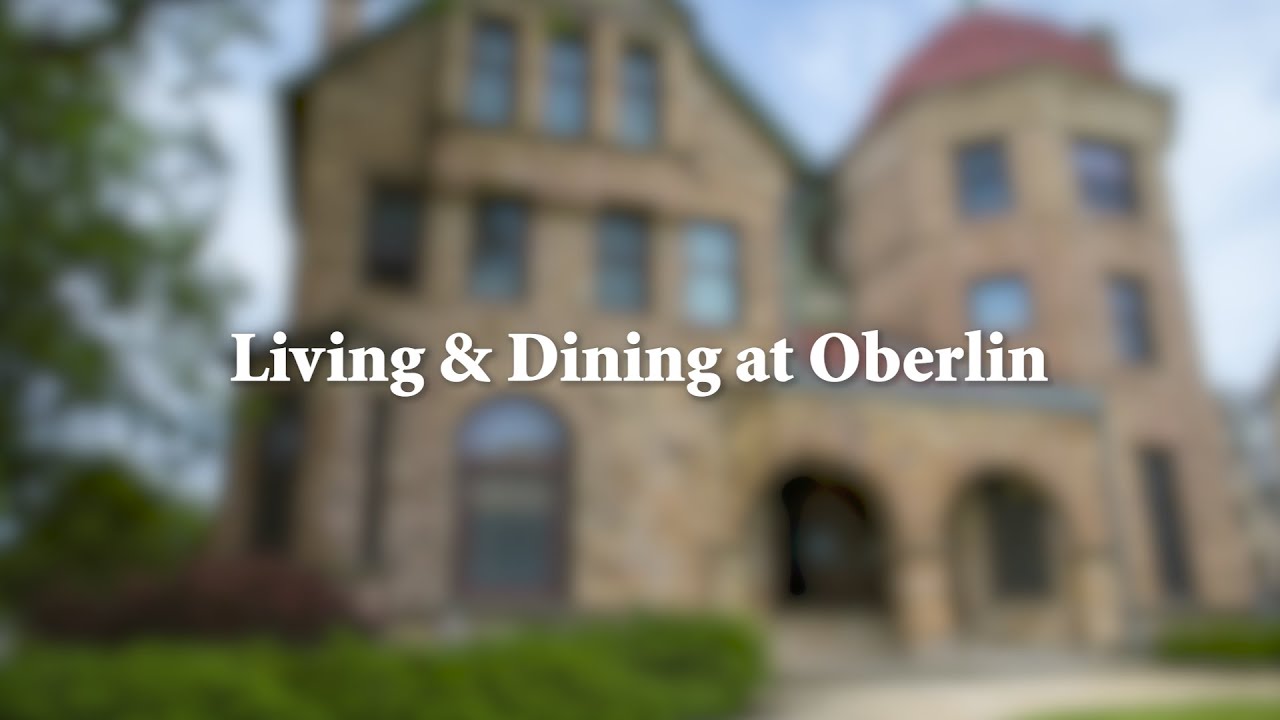 Oberlin College Virtual Tour:  Living and Dining