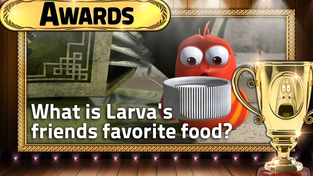 AWARDS👉 What is Larva's friends favorite food? I Larva Awards I Larva Official Channel