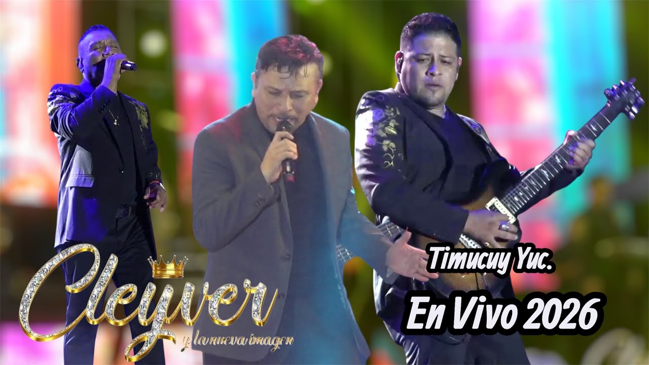 CLEYVER Y LA NUEVA IMAGEN💫 ⏳TOUR A TRAVÉS DEL TIEMPO 🕰️ EN VIVO 2026 TIMUCUY YUCATÁN  👑