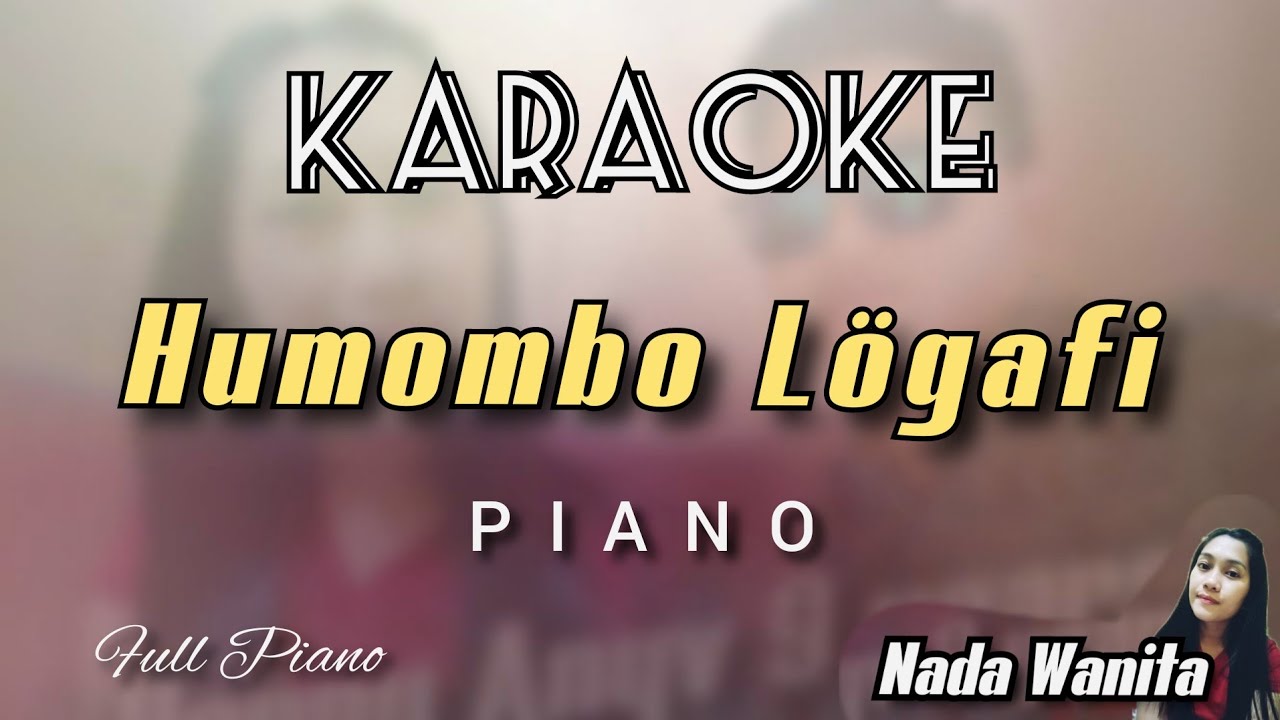 Karaoke Humombo lo gafi Karaoke piano | nada wanita cewek perempuan