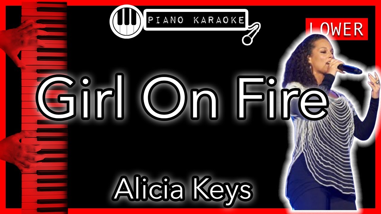 Girl On Fire (LOWER -2) - Alicia Keys - Piano Karaoke Instrumental
