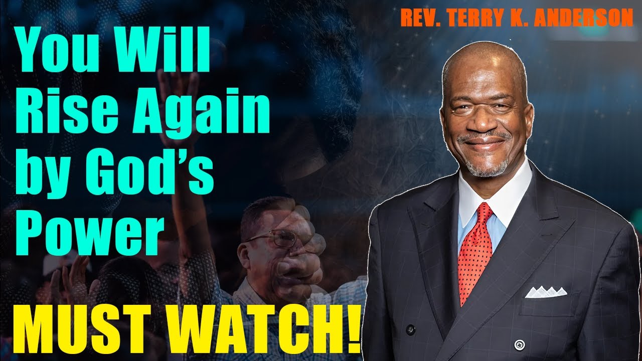 You Will Rise Again by God’s Power | Rev. Terry K. Anderson 2026