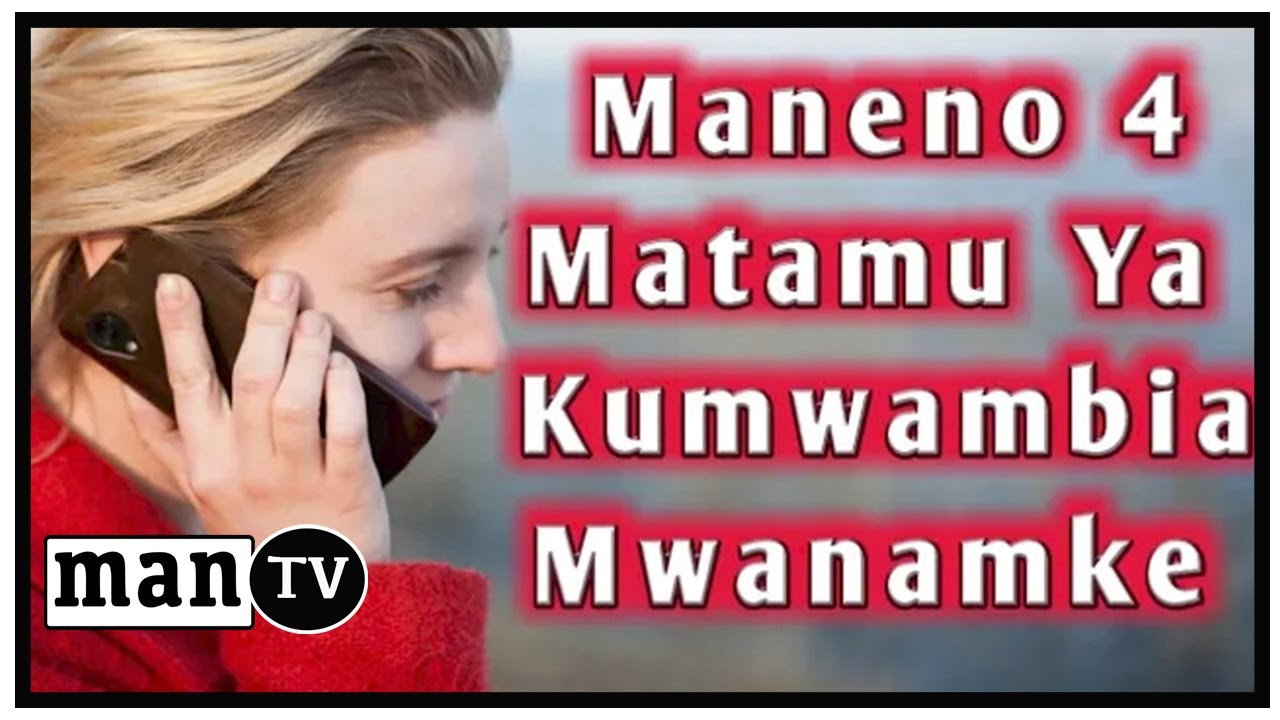 Maneno 4 Matamu Sana Ya Kumwambia Mpenzi | Mwanamke | MKe Wako Ya Kumfanya Akupende