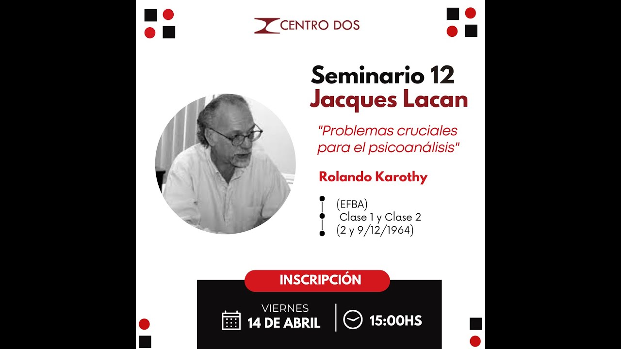 SEMINARIO 12  Jacques Lacan CLASE 1 Y 2 KAROTHY