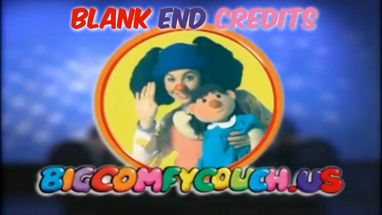 The Big Comfy Couch Blank End Credits