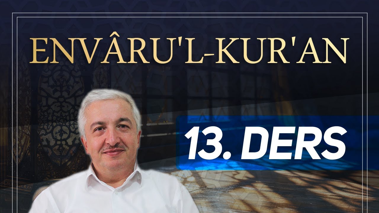 Envâru'l-Kur'ân 13. Ders [Alak Suresi] Prof.Dr. Mehmet Okuyan
