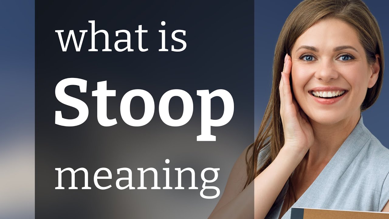 Stoop | STOOP meaning