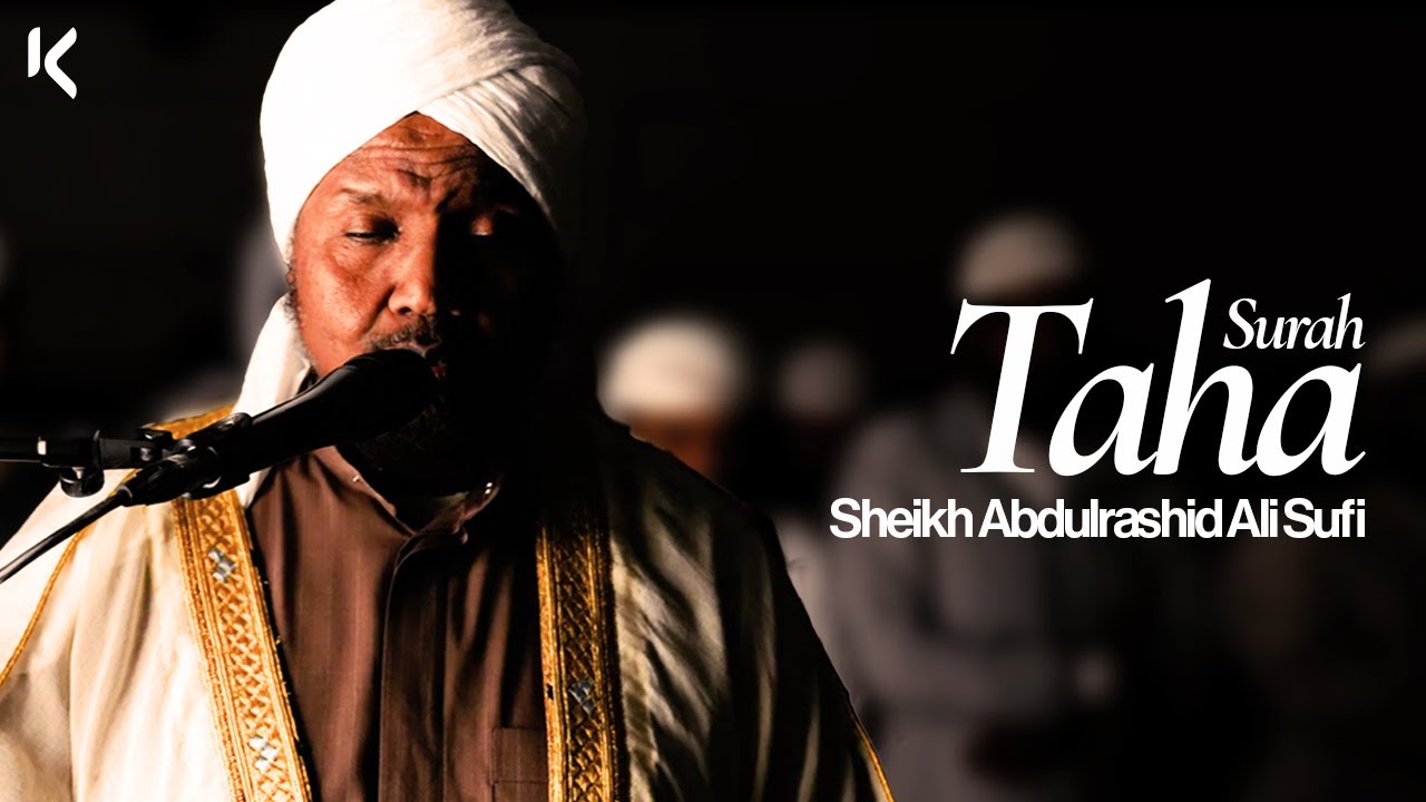 Surah Taha | Sheikh Abdulrashid Sh. Ali Sufi
